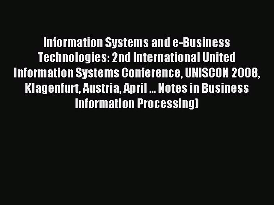 Read Information Systems and e-Business Technologies: 2nd International United Information