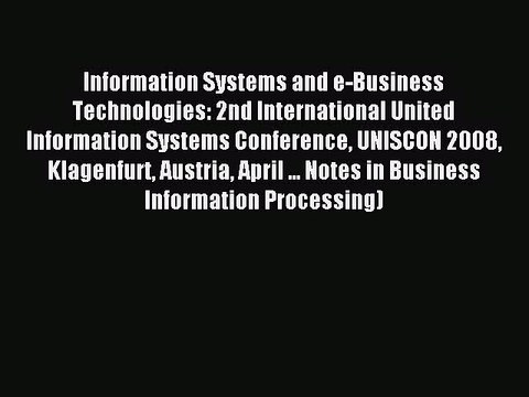 Read Information Systems and e-Business Technologies: 2nd International United Information