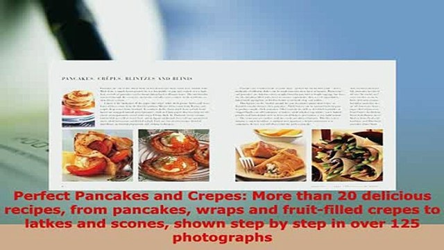 Download Perfect Pancakes and Crepes More than 20 delicious recipes from pancakes wraps and Read Full Ebook