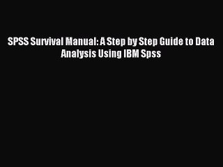 Read SPSS Survival Manual: A Step by Step Guide to Data Analysis Using IBM Spss Ebook Free