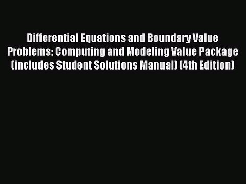 Read Differential Equations and Boundary Value Problems: Computing and Modeling Value Package