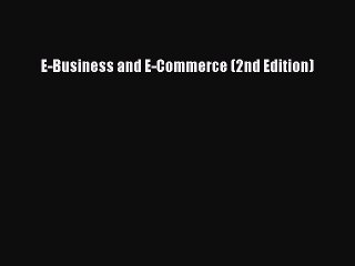 Read E-Business and E-Commerce (2nd Edition) Ebook Free