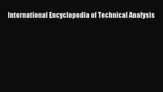 Read International Encyclopedia of Technical Analysis Ebook Free