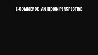 Read E-COMMERCE : AN INDIAN PERSPECTIVE PDF Online