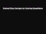 Download Stained Glass Designs for Coloring Snowflakes Ebook Free