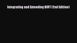 Download Integrating and Extending BIRT (2nd Edition) PDF Online