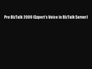 Download Pro BizTalk 2009 (Expert's Voice in BizTalk Server) Ebook Free