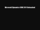 Read Microsoft Dynamics CRM 2011 Unleashed Ebook Free
