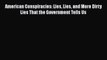 PDF American Conspiracies: Lies Lies and More Dirty Lies That the Government Tells Us  Read