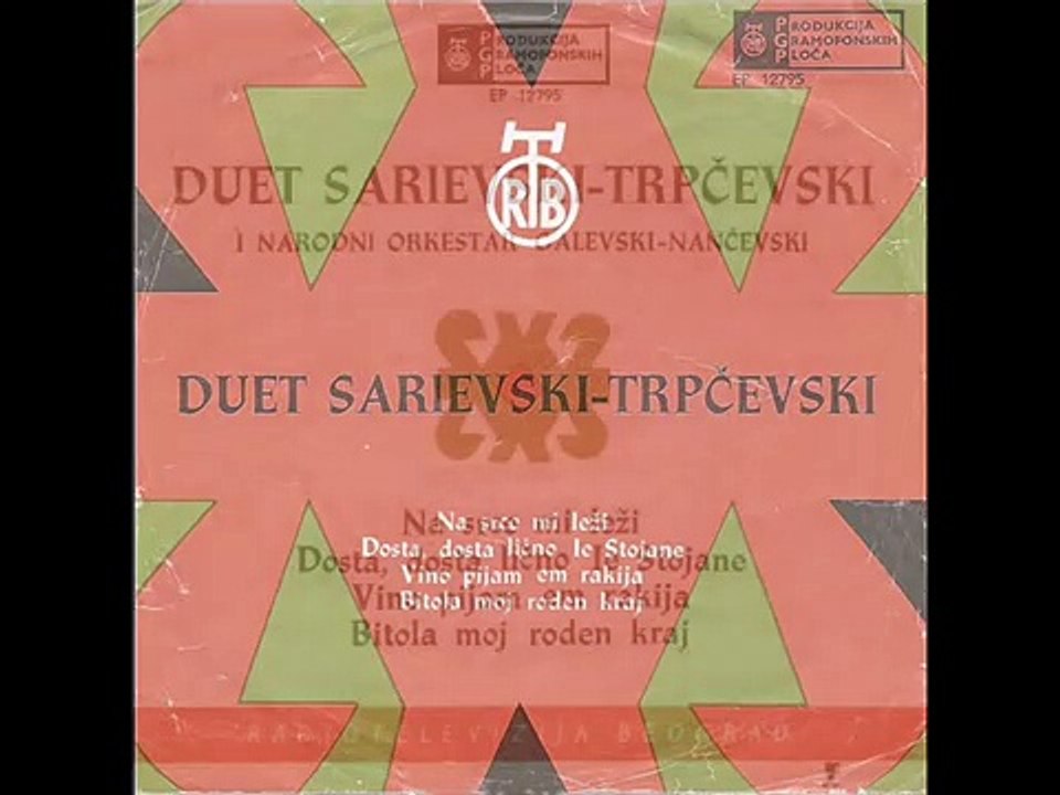 Sarievski-Trpčevski- Dosta, Dosta Lično Le Stojne