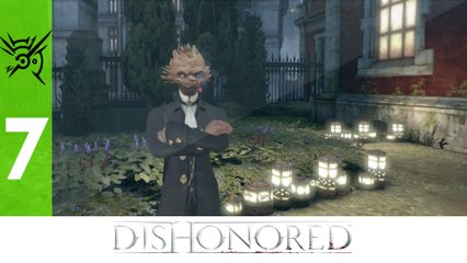 Dishonored - Ep 7 - Au Bal Masqué, Ohé Ohé ! - Playthrough FR ᴴᴰ