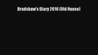 Download Bradshaw's Diary 2016 (Old House) Ebook Free