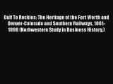 Read Gulf To Rockies: The Heritage of the Fort Worth and Denver-Colorado and Southern Railways