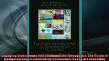 FREE DOWNLOAD  Engaging Classrooms and Communities through Art The Guide to Designing and Implementing  BOOK ONLINE