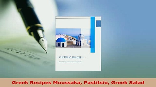 PDF Greek Recipes Moussaka Pastitsio Greek Salad PDF Full Ebook