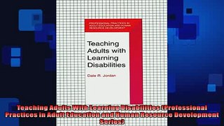 FREE DOWNLOAD  Teaching Adults With Learning Disabilities Professional Practices in Adult Education and  FREE BOOOK ONLINE