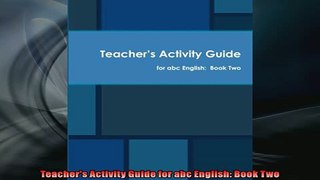 Free PDF Downlaod  Teachers Activity Guide for abc English Book Two  DOWNLOAD ONLINE