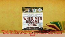 PDF  When Men Become Gods Mormon Polygamist Warren Jeffs His Cult of Fear and the Women Who Download Full Ebook