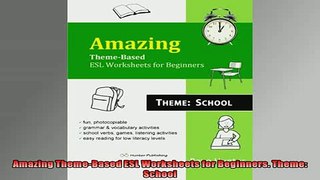 FREE DOWNLOAD  Amazing ThemeBased ESL Worksheets for Beginners Theme School  DOWNLOAD ONLINE