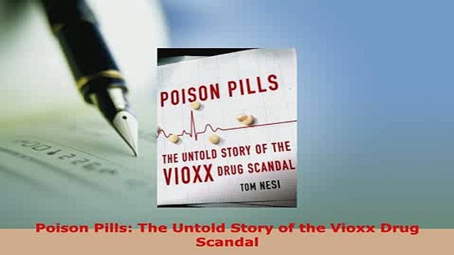 PDF Poison Pills The Untold Story of the Vioxx Drug Scandal Download Online