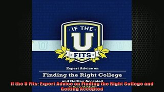 FREE PDF  If the U Fits Expert Advice on Finding the Right College and Getting Accepted  FREE BOOOK ONLINE