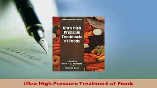 PDF  Ultra High Pressure Treatment of Foods PDF Full Ebook