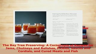PDF  The Bay Tree Preserving A Cornucopia of Recipes for Jams Chutneys and Relishes Pickles PDF Online
