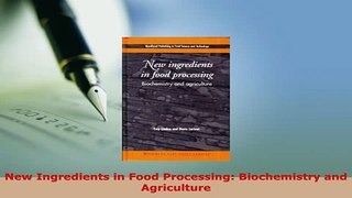 PDF  New Ingredients in Food Processing Biochemistry and Agriculture Ebook