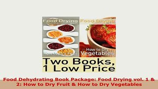 Download  Food Dehydrating Book Package Food Drying vol 1  2 How to Dry Fruit  How to Dry PDF Full Ebook