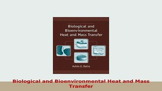 Download  Biological and Bioenvironmental Heat and Mass Transfer PDF Book Free