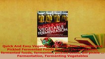 PDF  Quick And Easy Vegetable Fermentation Healthy And Pickled Fermented Foods Recipes PDF Online