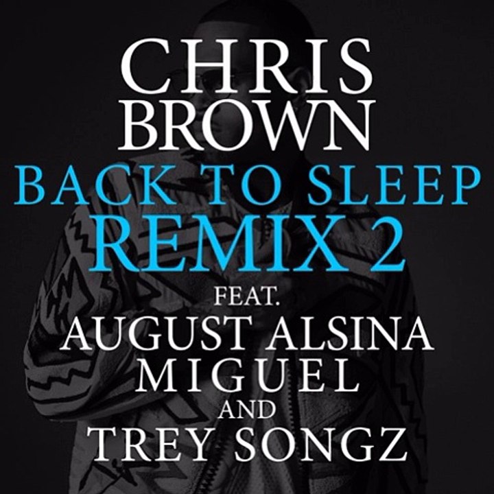 Chris Brown Feat August Alsina, Miguel & Trey Songz – Back To Sleep (Remix) (Son)