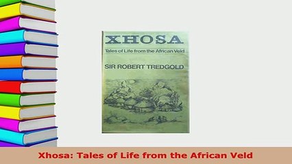 PDF  Xhosa Tales of Life from the African Veld Read Full Ebook