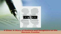 Download  4 Zinas A Story of Mothers and Daughters on the Mormon Frontier Free Books