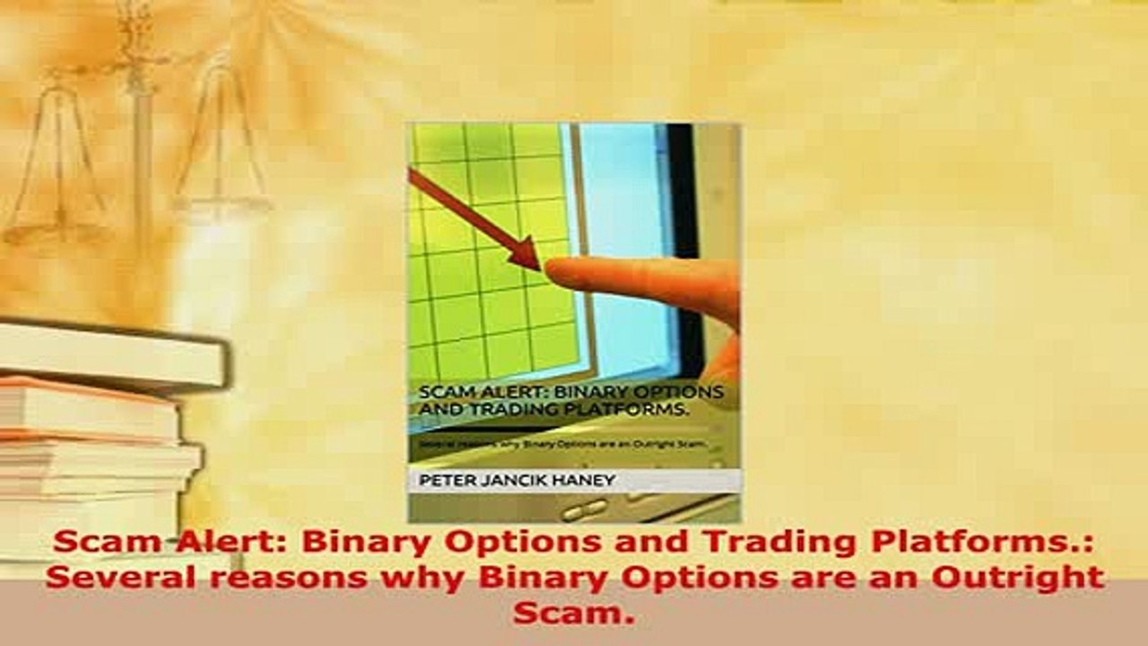 PDF  Scam Alert Binary Options and Trading Platforms Several reasons why Binary Options are Read Online
