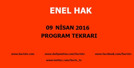 Enel Hak Programı 09 Nisan 2016