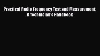 [Read book] Practical Radio Frequency Test and Measurement: A Technician's Handbook [PDF] Online