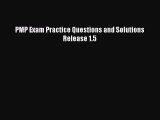 Read PMP Exam Practice Questions and Solutions Release 1.5 Ebook Online