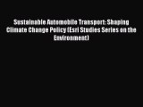 [Read book] Sustainable Automobile Transport: Shaping Climate Change Policy (Esri Studies Series