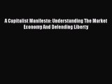[Read book] A Capitalist Manifesto: Understanding The Market Economy And Defending Liberty