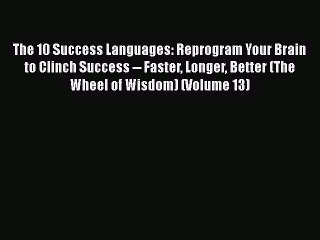 [Read book] The 10 Success Languages: Reprogram Your Brain to Clinch Success -- Faster Longer