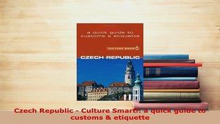 PDF  Czech Republic  Culture Smart a quick guide to customs  etiquette Read Full Ebook
