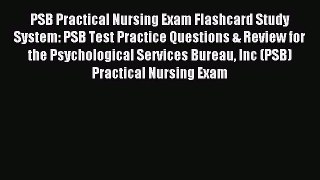 Read PSB Practical Nursing Exam Flashcard Study System: PSB Test Practice Questions & Review