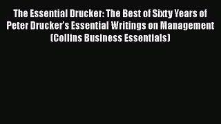 [Read book] The Essential Drucker: The Best of Sixty Years of Peter Drucker's Essential Writings