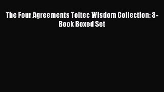 Download The Four Agreements Toltec Wisdom Collection: 3-Book Boxed Set Ebook Free