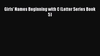 Download Girls' Names Beginning with C (Letter Series Book 5) PDF Online