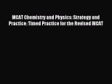 Read MCAT Chemistry and Physics: Strategy and Practice: Timed Practice for the Revised MCAT