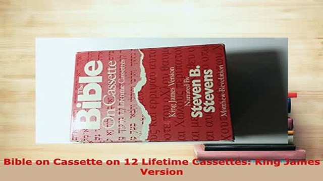 Download Bible on Cassette on 12 Lifetime Cassettes King James Version Read Online