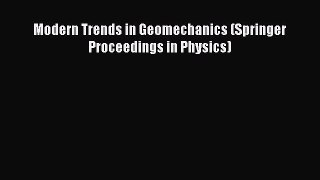 Read Modern Trends in Geomechanics (Springer Proceedings in Physics) Ebook Free
