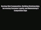 Read Hosting Web Communities: Building Relationships Increasing Customer Loyalty and Maintaining